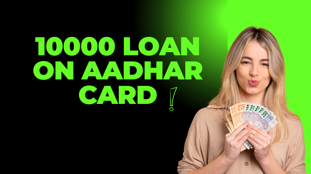 10000 Loan On Aadhar card