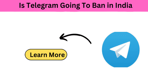 Is Telegram Going To Ban in India